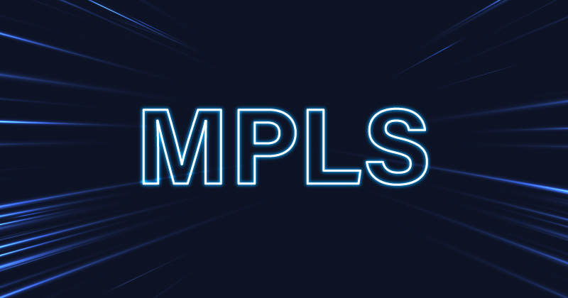 What is Multiprotocol Label Switching (MPLS)