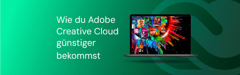 Wie Du Adobe Creative Cloud günstiger bekommst