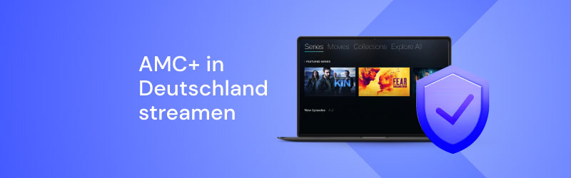 Streame AMC+ mit VPN