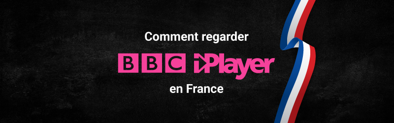 Comment regarder BBC iPlayer en France