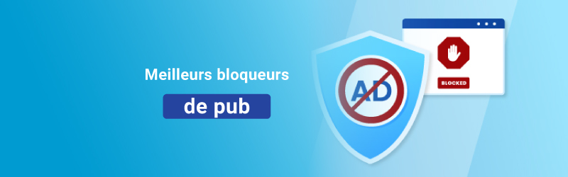 Les meilleurs bloqueurs de pub