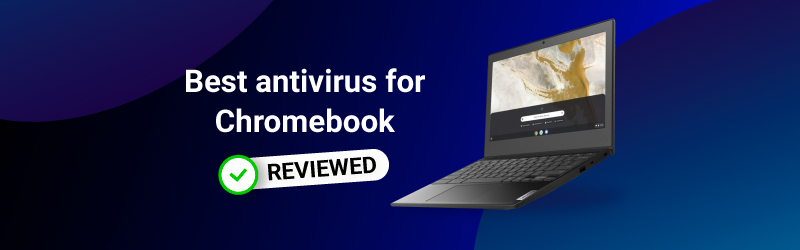 Best antivirus for Chromebook