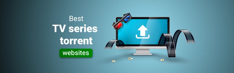 Best TV series torrent websites