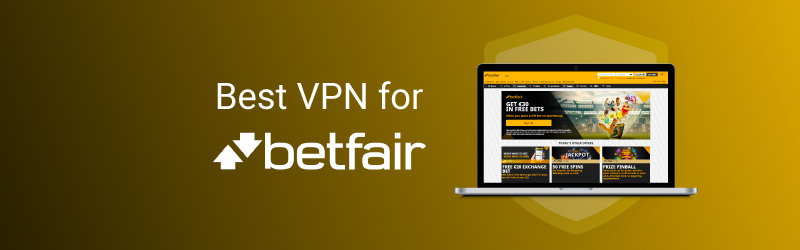 Unblock Betfair with a VPN