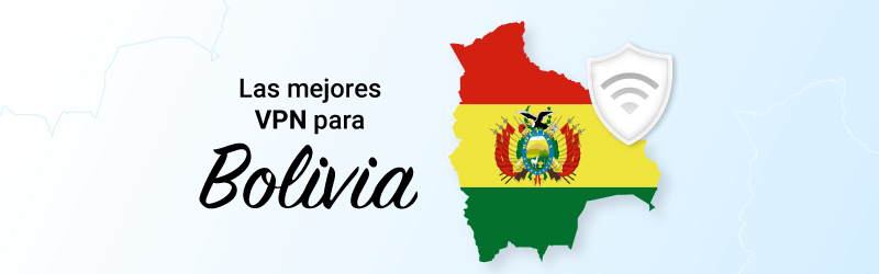 Best VPN for Bolivia