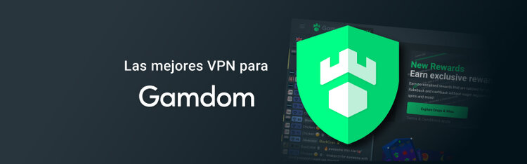 Las mejores VPN para Gamdom