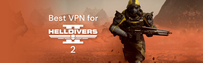 Best Helldivers 2 VPN
