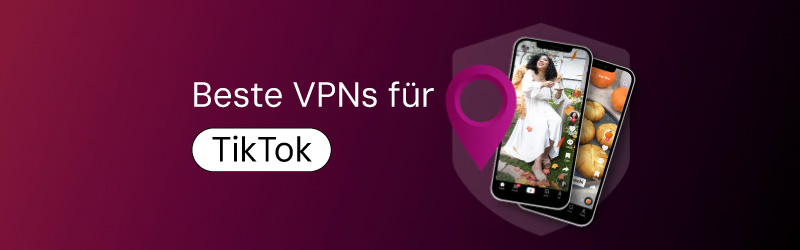 Bestes VPN für TikTok