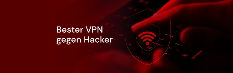VPN als Schutz vor Hacker-Angriffen