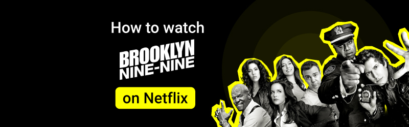 Watch Brooklyn Nine Nine in the US on Netflix