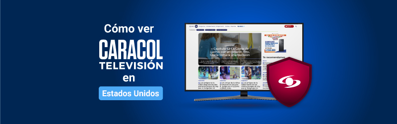 Cómo ver Caracol Televisión en Estados Unidos en 2023