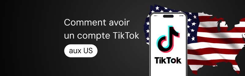 Comment avoir un compte TikTok US
