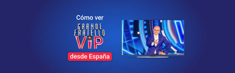 Cómo ver Grande Fratello VIP desde España