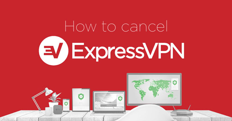 How to Cancel ExpressVPN