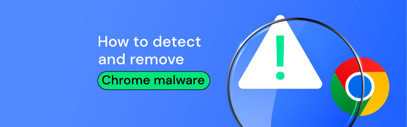 How to remove malware from a Chrome browser