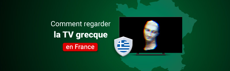 How to watch Greek TV in France