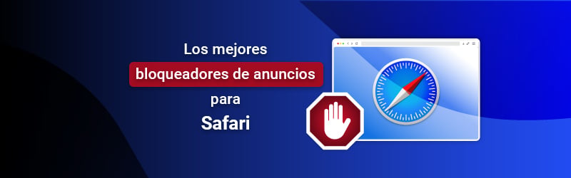 Los mejores bloqueadores de anuncios para el navegador Safari en 2023