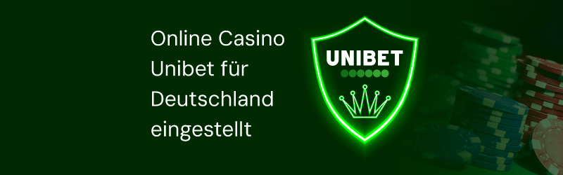 Online Casino Unibet für Deutschland eingestellt