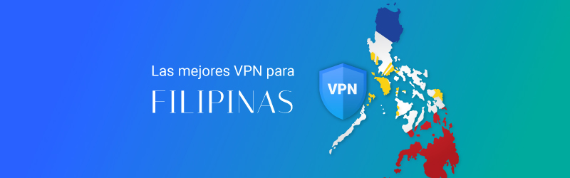 Las mejores VPN para Filipinas en 2023