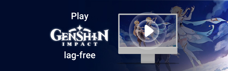 Play lag-free with best VPN for Genshin Impact