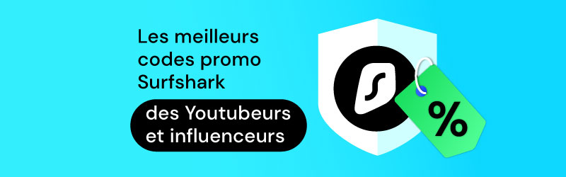 Les offres promo Surfshark des youtubeurs