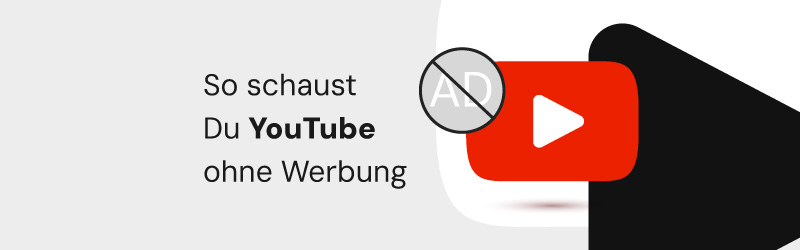 Bestes VPN für werbefreies YouTube