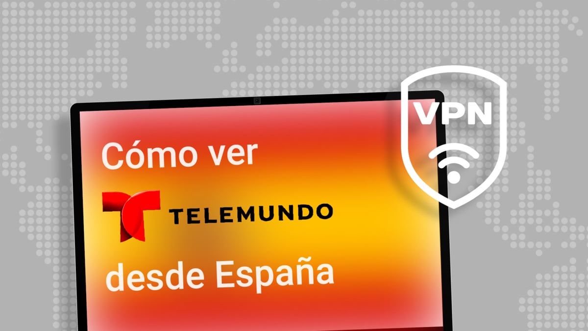 Cómo ver Telemundo en España con una VPN