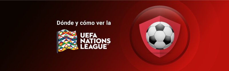 Dónde y cómo ver la UEFA Nations League 2023
