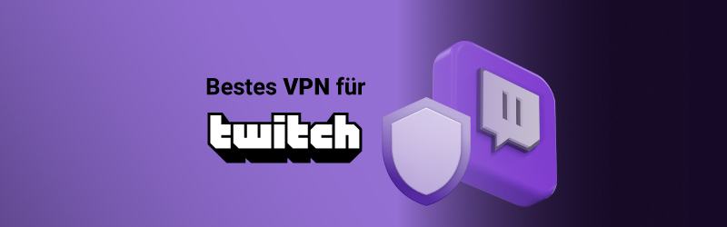 VPN für Twitch