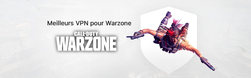 Les meilleurs VPN pour Warzone