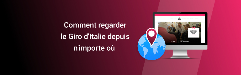 Comment regarder le Giro d'Italie n'importe où