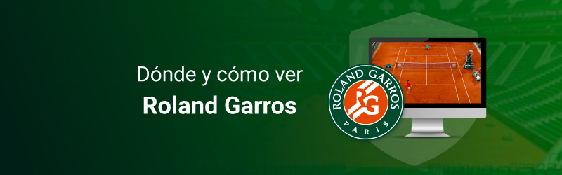 Dónde y cómo ver Roland Garros 2023 en España