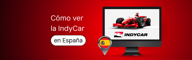 Cómo ver la IndyCar en España