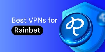Best VPNs for Rainbet in 2026