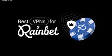 Best VPNs for Rainbet in 2026