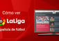 Cómo ver La Liga española de fútbol