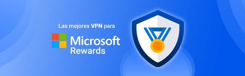 Las mejores VPN para Microsoft Rewards en 2023