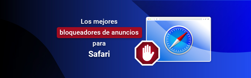 Los mejores bloqueadores de anuncios para el navegador Safari en 2023