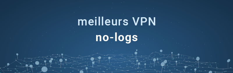 Meilleurs VPN no logs