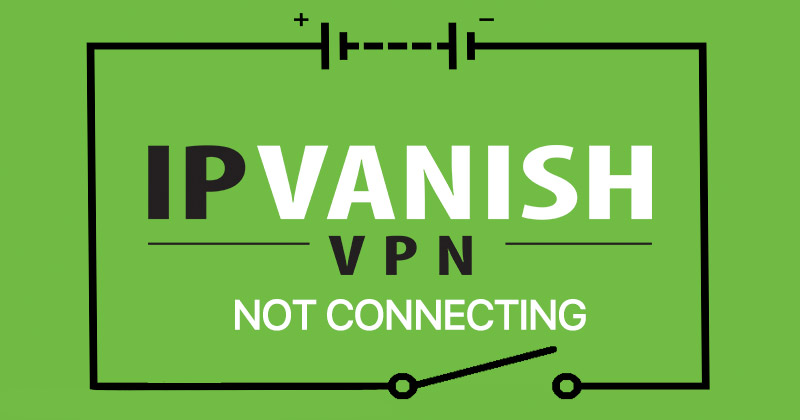IPVanish not connecting