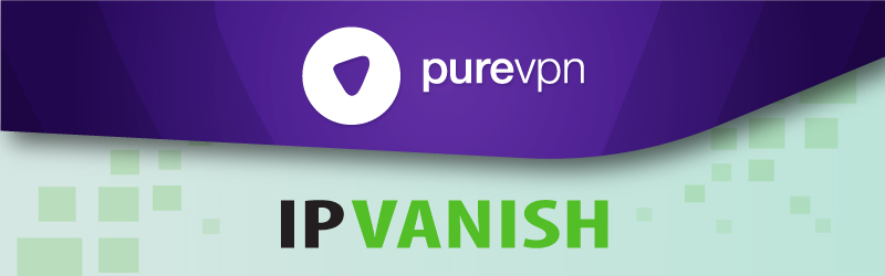 PureVPN vs IPVanish