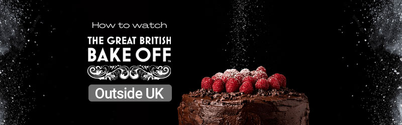 How to watch The Great British Bake Off outside UK