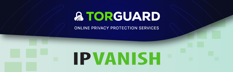 TorGuard vs IPVanish