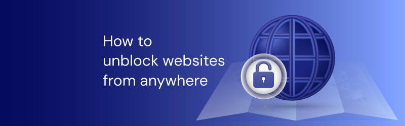 How to unblock websites with VPN from anywhere
