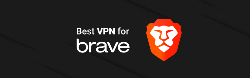 Get the Best VPN for Brave Browser