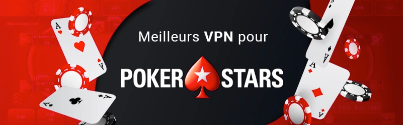 Les meilleurs VPN pour PokerStars