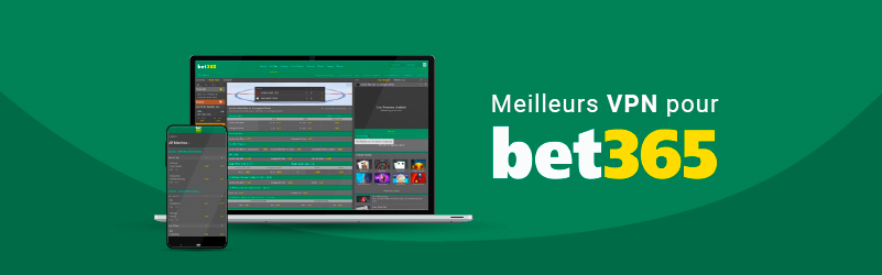 Les meilleurs VPN pour bet365