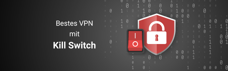 Die besten VPNs mit Kill Switch