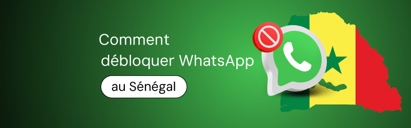 Comment débloquer WhatsApp au Sénégal