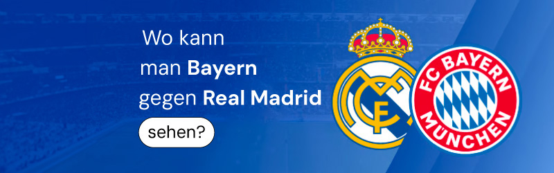 Bayern vs Madrid Real
